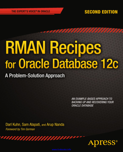 RMAN Recipes for Oracle Database 12c, 2nd Edition: A Problem-Solution Approach