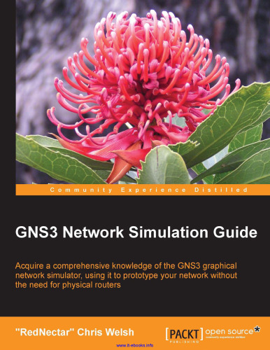 GNS3 Network Simulation Guide: Acquire a comprehensive knowledge of the GNS3 graphical network simulator, using it to prototype your network without the need for physical routers