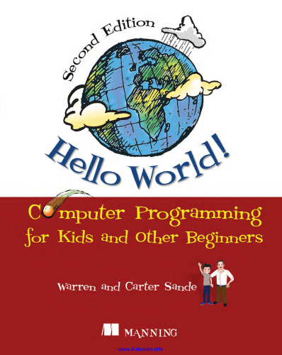 Hello World! 2nd Edition: Computer Programming for Kids and Other Beginners