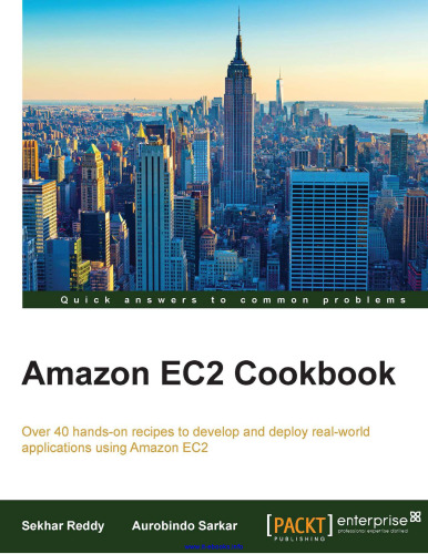 Amazon EC2 Cookbook: Over 40 hands-on recipes to develop and deploy real-world applications using Amazon EC2