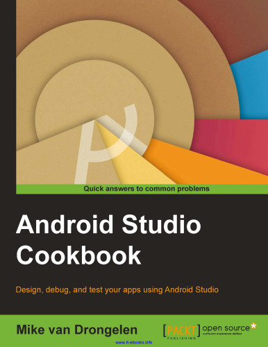 Android Studio Cookbook: Design, test, and debug your apps using Android Studio