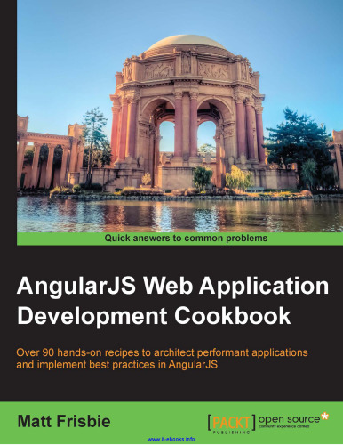 AngularJS Web Application Development Cookbook: Over 90 hands-on recipes to architect performant applications and implement best practices in AngularJS