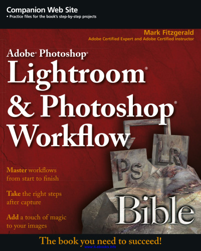 Adobe Photoshop Lightroom and Photoshop Workflow Bible