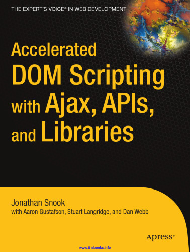 Accelerated DOM Scripting with Ajax, APIs, and Libraries