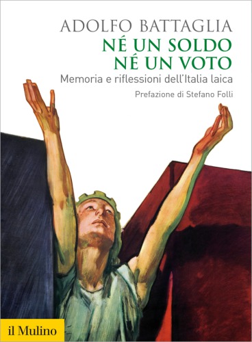 Né un soldo, né un voto. Memoria e riflessioni dell’Italia laica