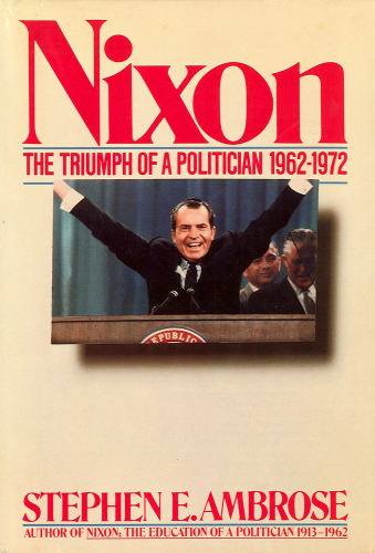 Nixon, Vol. 2: The Triumph of a Politician, 1962-1972