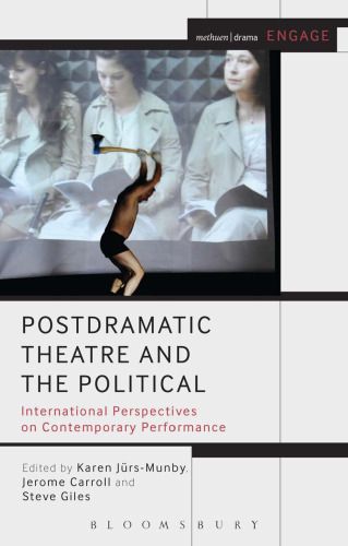 Postdramatic Theatre and the Political: International Perspectives on Contemporary Performance