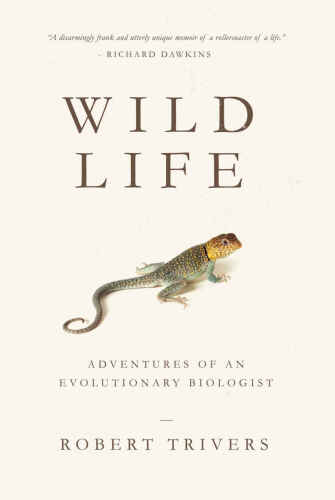 Wild Life: Adventures of an Evolutionary Biologist