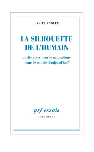 La silhouette de l’humain : Quelle place pour le naturalisme dans le monde d’aujourd’hui ?