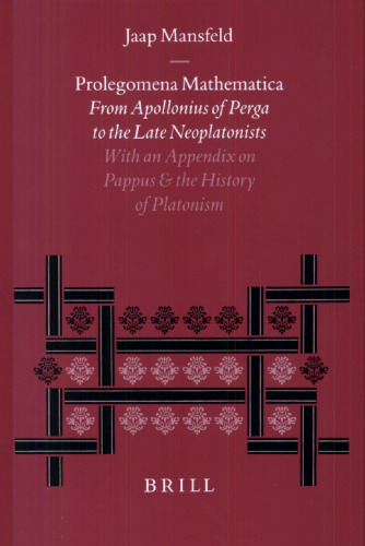 Prolegomena Mathematica: From Apollonius of Perga to the Late Neoplatonism. With an Appendix on Pappus and the History of Platonism