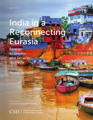 India in a Reconnecting Eurasia: Foreign Economic and Security Interests