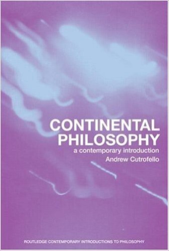 Continental Philosophy: A Contemporary Introduction