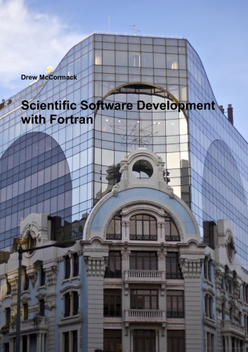 Scientific Software Development in Fortran