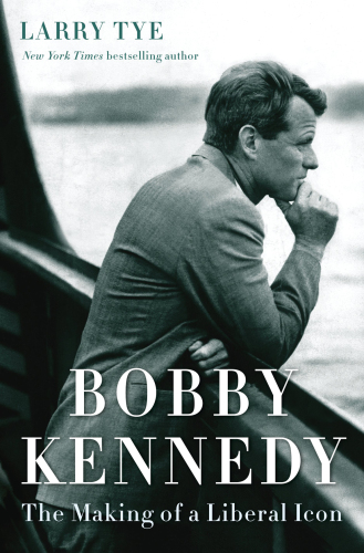 Bobby Kennedy: The Making of a Liberal Icon