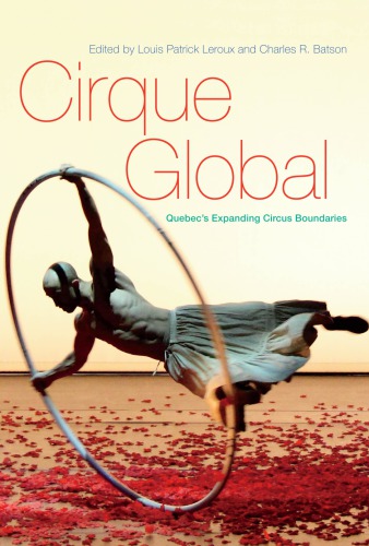 Cirque Global: Quebec’s Expanding Circus Boundaries