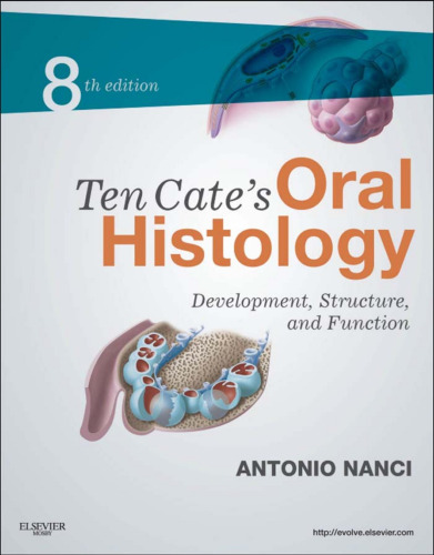 Ten Cate’s Oral Histology: Development, Structure, and Function