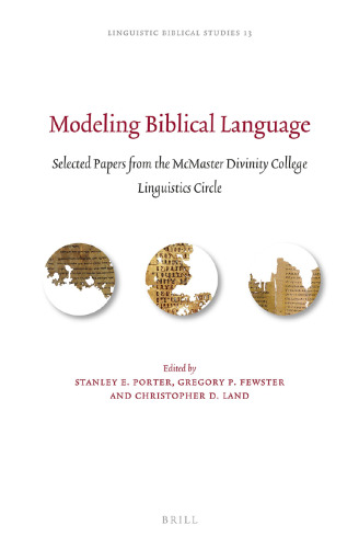 Modeling Biblical Language: Selected Papers from the McMaster Divinity College Linguistics Circle