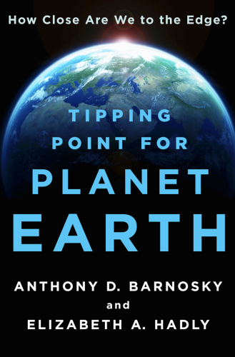 Tipping Point for Planet Earth: How Close Are We to the Edge?