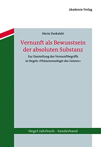 Vernunft als Bewusstsein der absoluten Substanz: Zur Darstellung des Vernunftbegriffs in Hegels «Phänomenologie des Geistes»