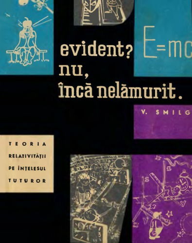 Evident nu, inca nelamurit - Teoria relativitatii pe intelesul tuturor