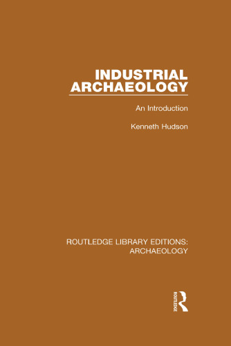 Industrial Archaeology: An Introduction