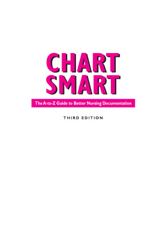 Chart Smart: The A-to-Z Guide to Better Nursing Documentation