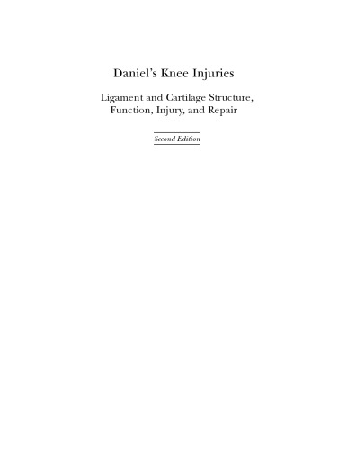 Daniel’s Knee Injuries: Ligament and Cartilage Structure, Function, Injury, and Repair