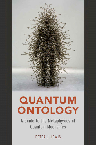 Quantum Ontology: A Guide to the Metaphysics of Quantum Mechanics