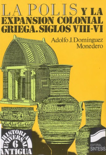 La Polis y la expansión colonial griega. Siglos VIII-VI