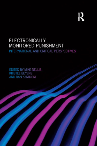 Electronically Monitored Punishment: International and Critical Perspectives