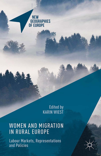 Women and Migration in Rural Europe: Labour Markets, Representations and Policies