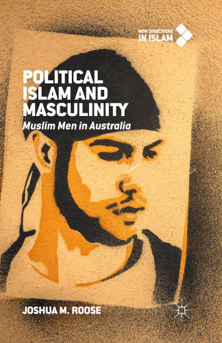 Political Islam and Masculinity: Muslim Men in Australia