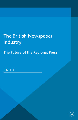 The British Newspaper Industry: The Future of the Regional Press