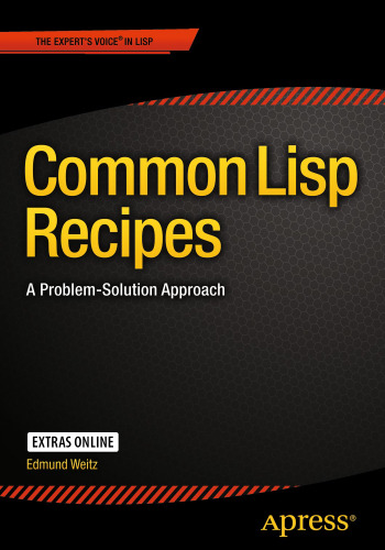 Common Lisp Recipes: A Problem-Solution Approach