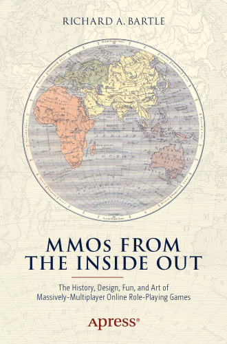 MMOs from the Inside Out: The History, Design, Fun, and Art of Massively-Multiplayer Online Role-Playing Games