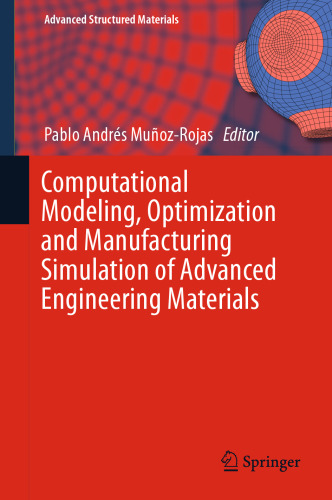 Computational Modeling, Optimization and Manufacturing Simulation of Advanced Engineering Materials