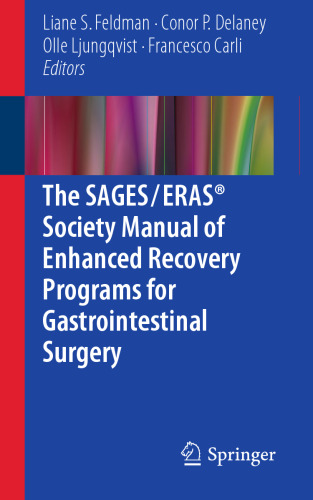 The SAGES / ERAS® Society Manual of Enhanced Recovery Programs for Gastrointestinal Surgery