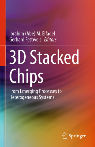 3D Stacked Chips: From Emerging Processes to Heterogeneous Systems