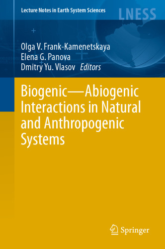 Biogenic—Abiogenic Interactions in Natural and Anthropogenic Systems