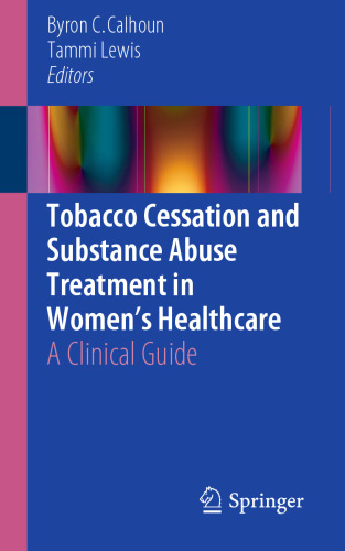 Tobacco Cessation and Substance Abuse Treatment in Women’s Healthcare: A Clinical Guide