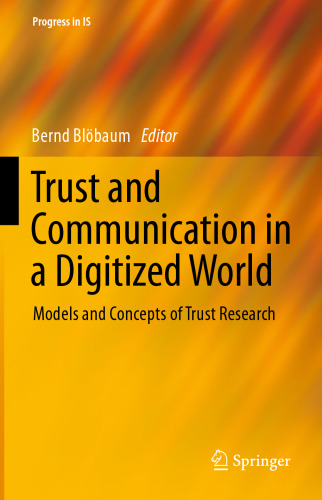 Trust and Communication in a Digitized World: Models and Concepts of Trust Research