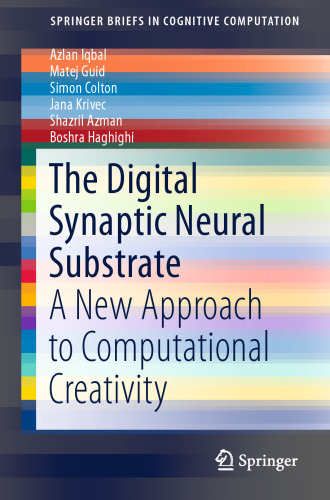 The Digital Synaptic Neural Substrate: A New Approach to Computational Creativity