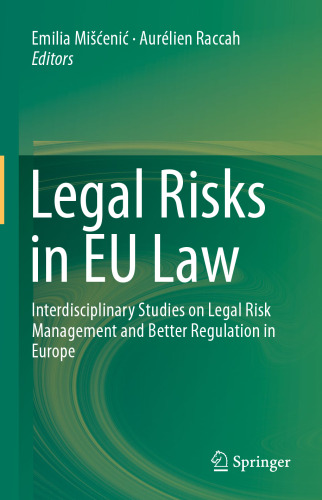 Legal Risks in EU Law: Interdisciplinary Studies on Legal Risk Management and Better Regulation in Europe