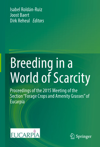 Breeding in a World of Scarcity: Proceedings of the 2015 Meeting of the Section “Forage Crops and Amenity Grasses” of Eucarpia