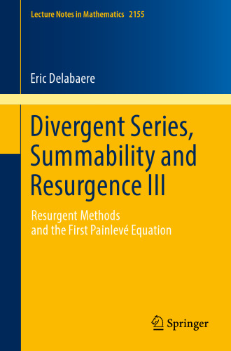 Divergent Series, Summability and Resurgence III: Resurgent Methods and the First Painlevé Equation