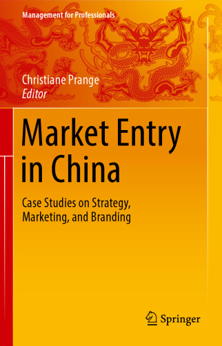 Market Entry in China: Case Studies on Strategy, Marketing, and Branding