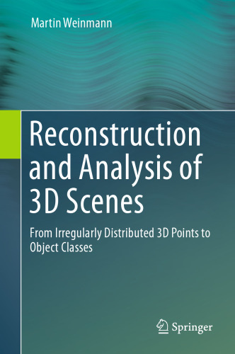 Reconstruction and Analysis of 3D Scenes: From Irregularly Distributed 3D Points to Object Classes