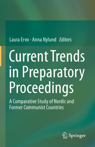 Current Trends in Preparatory Proceedings : A Comparative Study of Nordic and Former Communist Countries