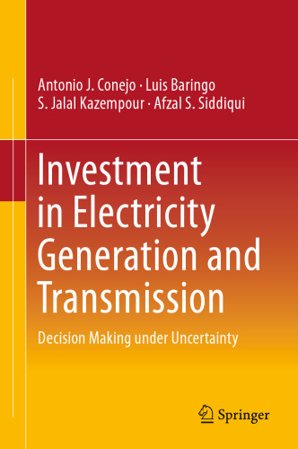 Investment in Electricity Generation and Transmission: Decision Making under Uncertainty