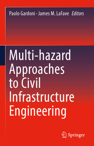 Multi-hazard Approaches to Civil Infrastructure Engineering